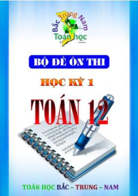 Bộ đề ôn thi học kì 1  Toán 12